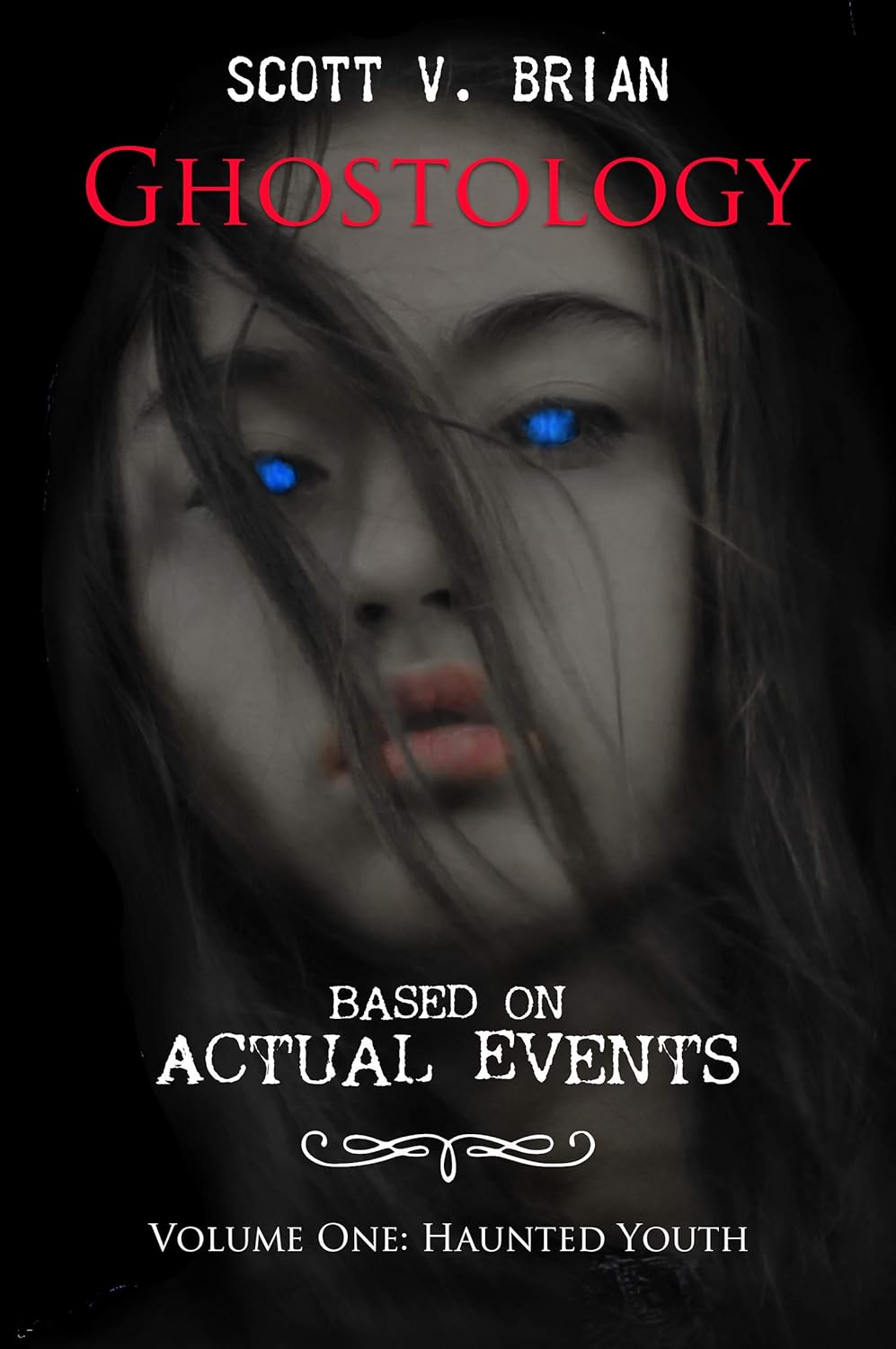 Ghostology: Based on Actual Events: Volume One: Haunted Youth poster