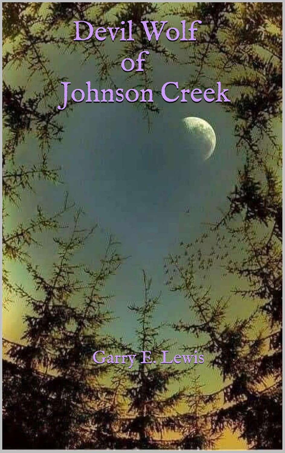 Devil Wolf of Johnson Creek: Garry E. Lewis poster