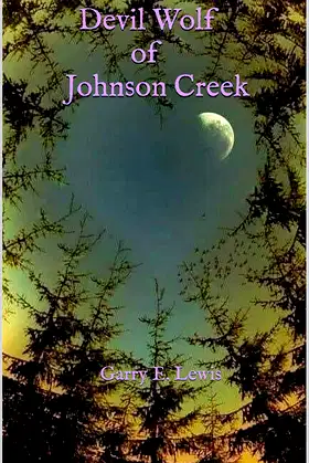 Devil Wolf of Johnson Creek: Garry E. Lewis poster