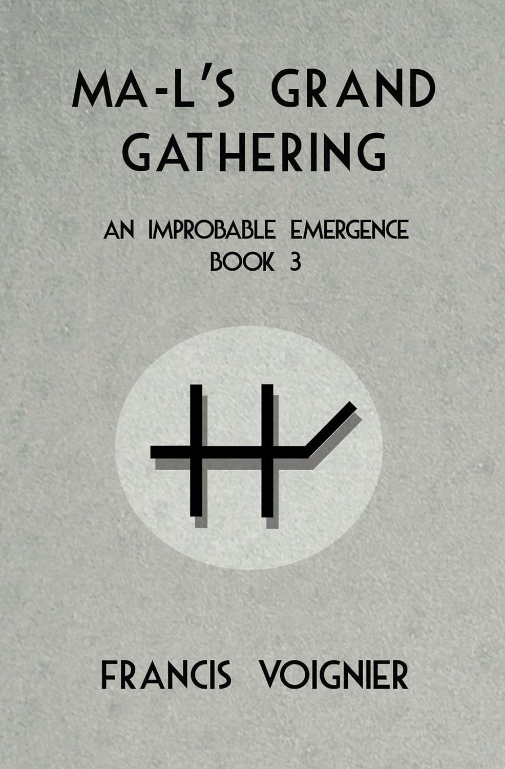 Ma-l's Grand Gathering (An Improbable Emergence Book 3) poster