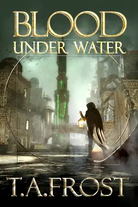 Blood Under Water: A Historical Fantasy Thriller (Dark Renaissance Book 2) poster
