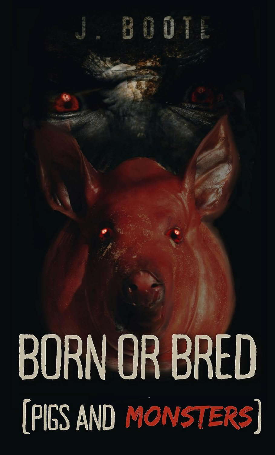 Born or Bred: Pigs and Monsters (The Monsters series. Book 3) poster