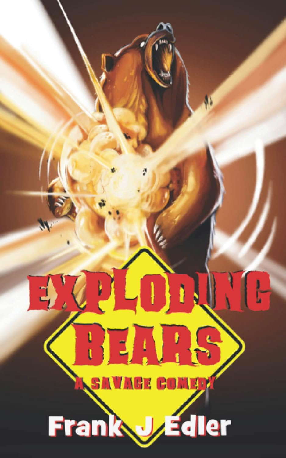 Exploding Bears: A Savage Comedy poster