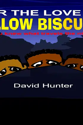 For the Love of Yellow Biscuits: If you knew what traveled the night poster