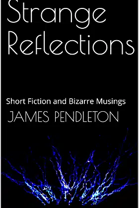 Strange Reflections: Short Fiction and Bizarre Musings poster