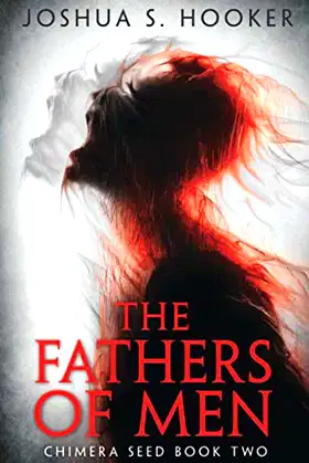 Fathers of Men: Chimera Seed Book Two poster