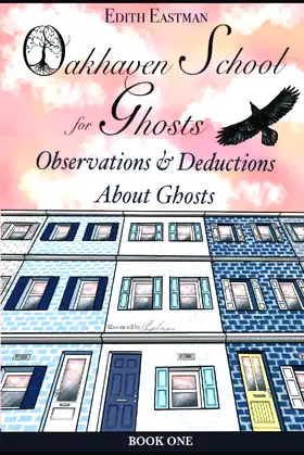 Oakhaven School for Ghosts: Observations and Deductions About Ghosts poster