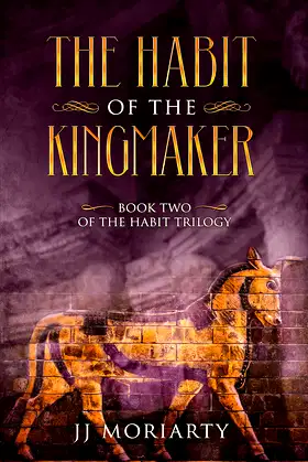 The Habit of the Kingmaker: Book Two of The Habit Trilogy poster