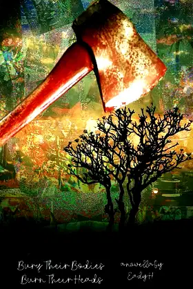 Bury Their Bodies, Burn Their Heads poster