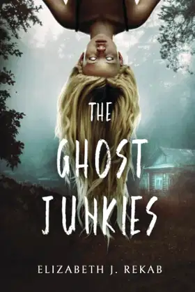The Ghost Junkies: A Young Adult Paranormal Thriller poster
