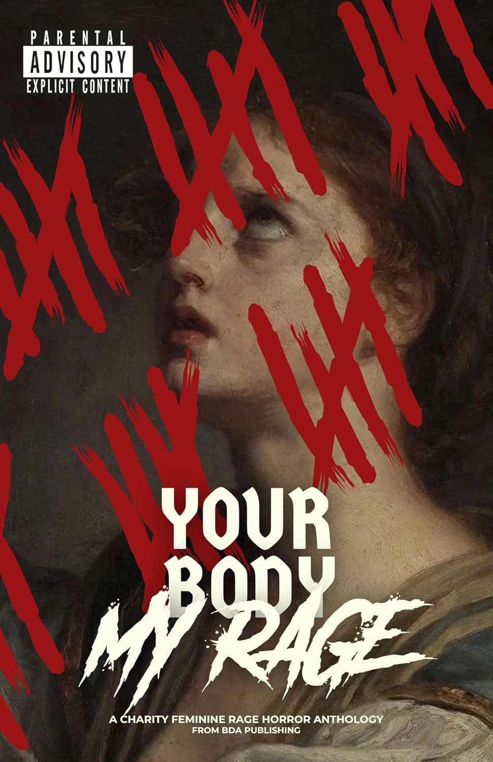 Your Body, My Rage: A Charity Feminine Rage Horror Anthology poster