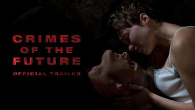 CRIMES OF THE FUTURE - Official Redband Trailer poster