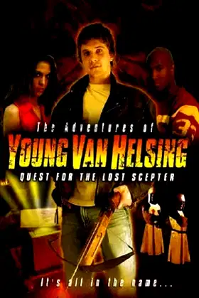 The Adventures Of Young Van Helsing - Quest For The Lost Scepter poster