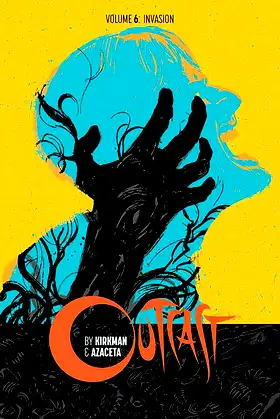 Outcast by Kirkman & Azaceta Volume 6: Invasion poster