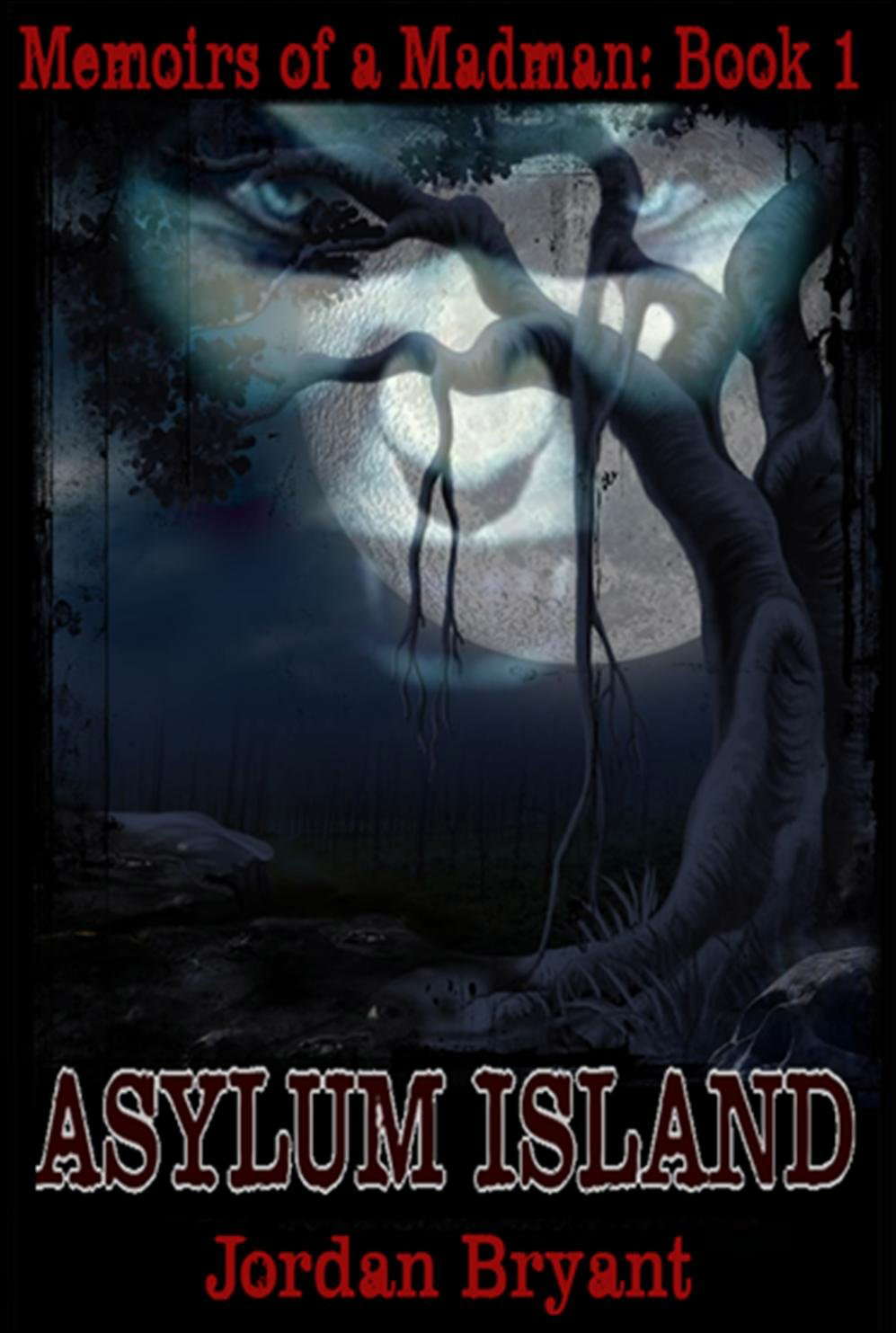 Asylum Island: Memoirs of a Madman: Book 1 poster