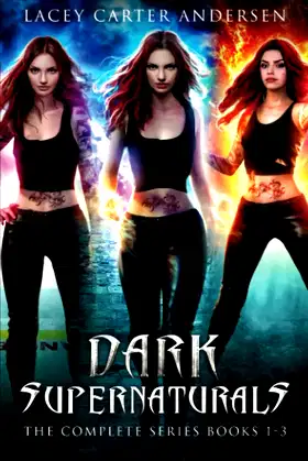 Dark Supernaturals: The Complete Series Books 1-3 poster