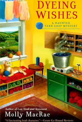 Dyeing Wishes: A Haunted Yarn Shop Mystery poster