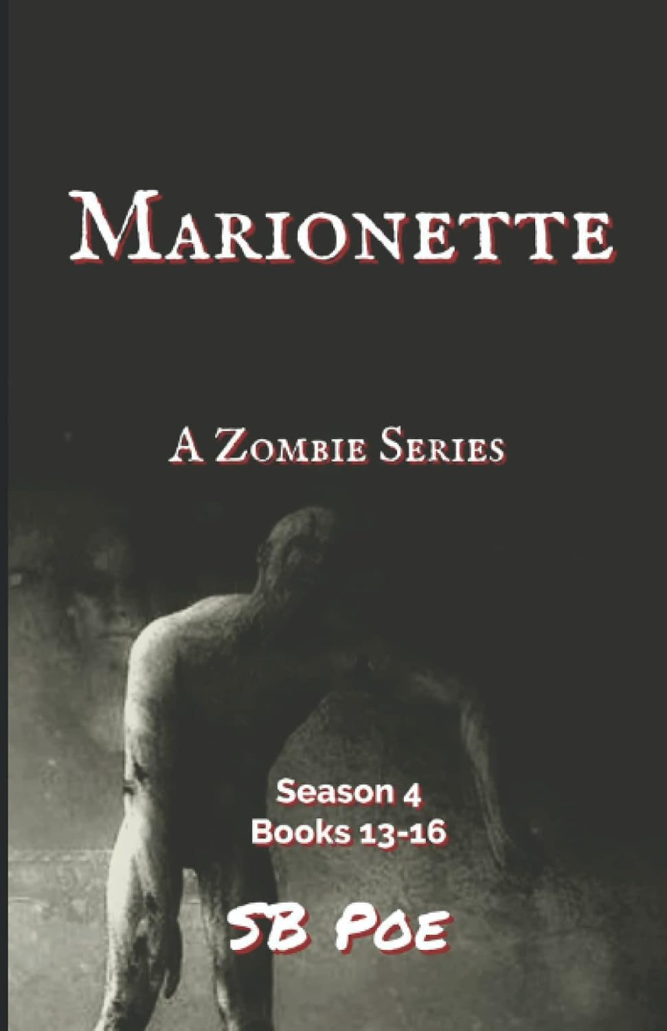 Marionette Season 4: Books 13-16 (Marionette: The Zombie Series) poster