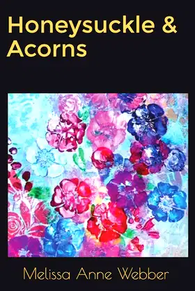 Honeysuckle & Acorns poster
