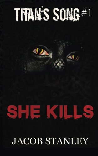 She Kills: A Dark Horror Fantasy Novella (Titan's Song Book 1) poster