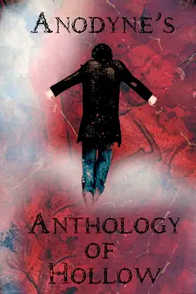 Anodyne’s Anthology of Hollow: The Rise of Anodyne poster