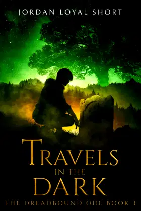 Travels in the Dark (The Dreadbound Ode Trilogy) poster