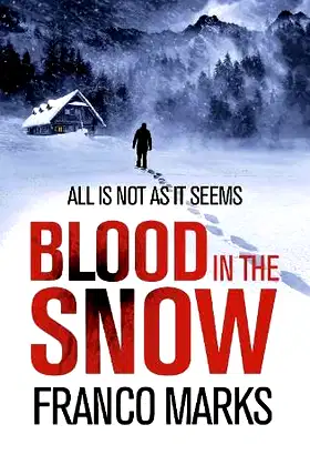 Blood in the Snow: The thriller that will give you chills poster