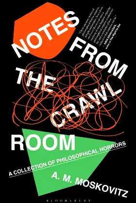 Notes from the Crawl Room: A Collection of Philosophical Horrors poster