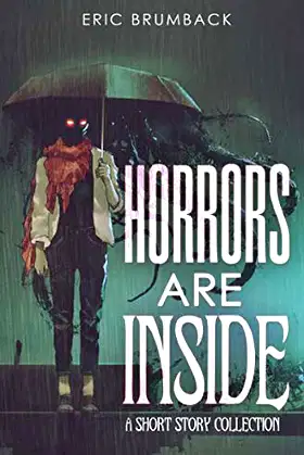 Horrors are inside: A short story collection poster