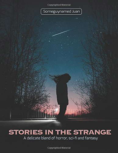 Stories In The Strange: A delicate blend of horror, sci-fi and fantasy poster