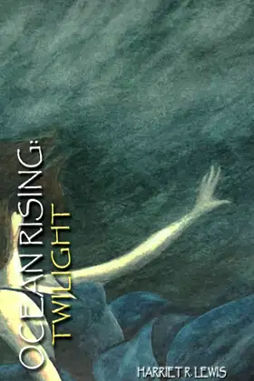 OCEAN RISING: TWILIGHT (OCEAN RISING TRILOGY) poster