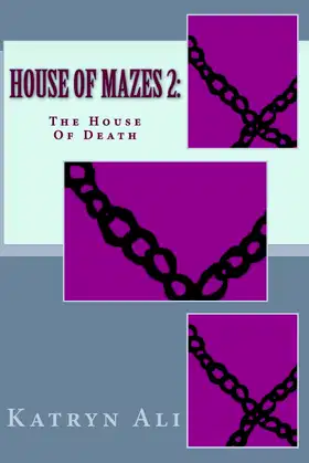 House Of Mazes 2:: The House Of Death (The Chilling Spine Series) poster