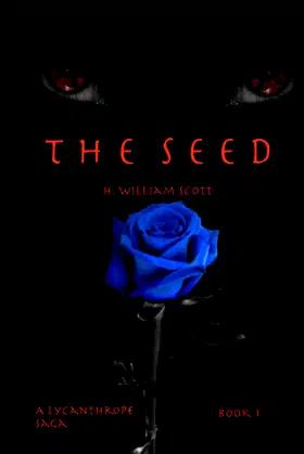 The Seed: A Lycanthrope Saga Book I poster