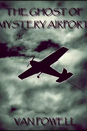 The Ghost of Mystery Airport (Interesting Ebooks) poster