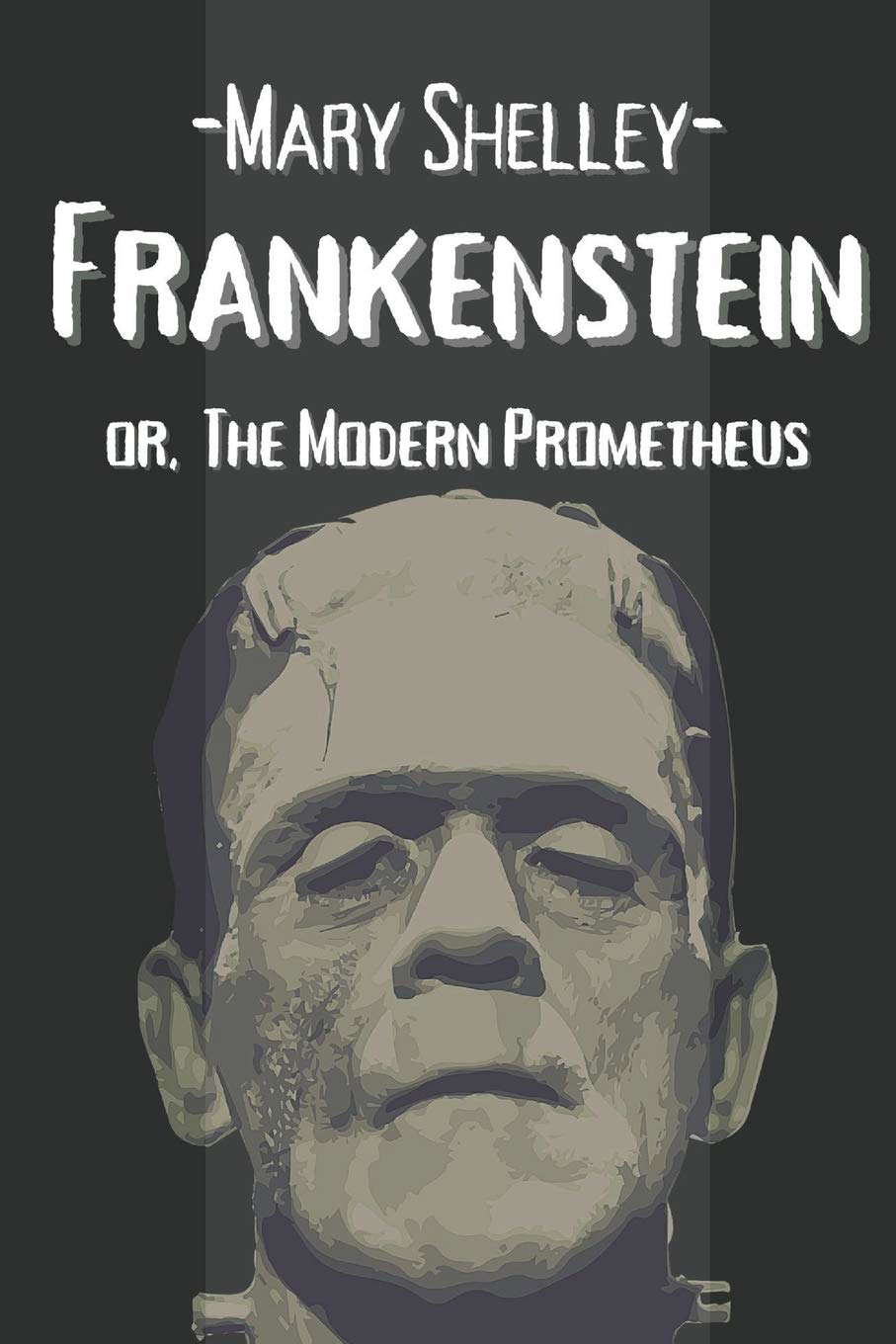 Frankenstein or, The Modern Prometheus: With Annotated poster