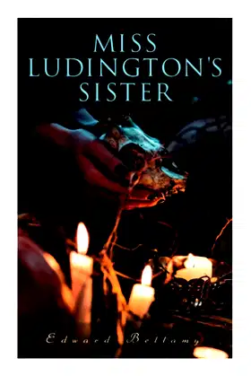 Miss Ludington's Sister: A Romance of Immortality poster