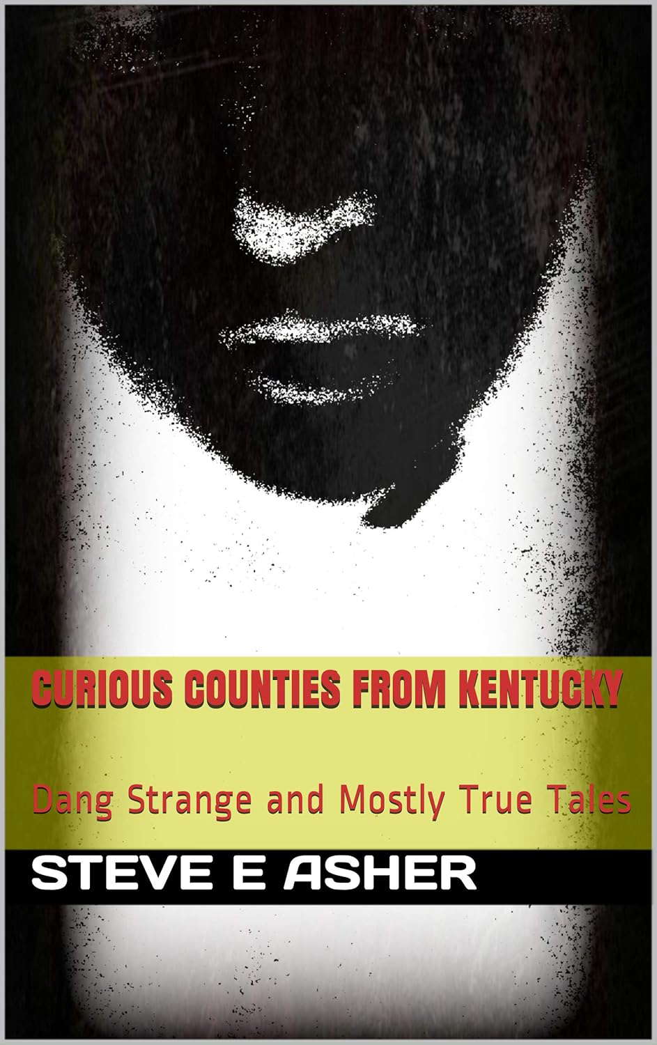 Curious Counties from Kentucky: Dang Strange and Mostly True Tales poster