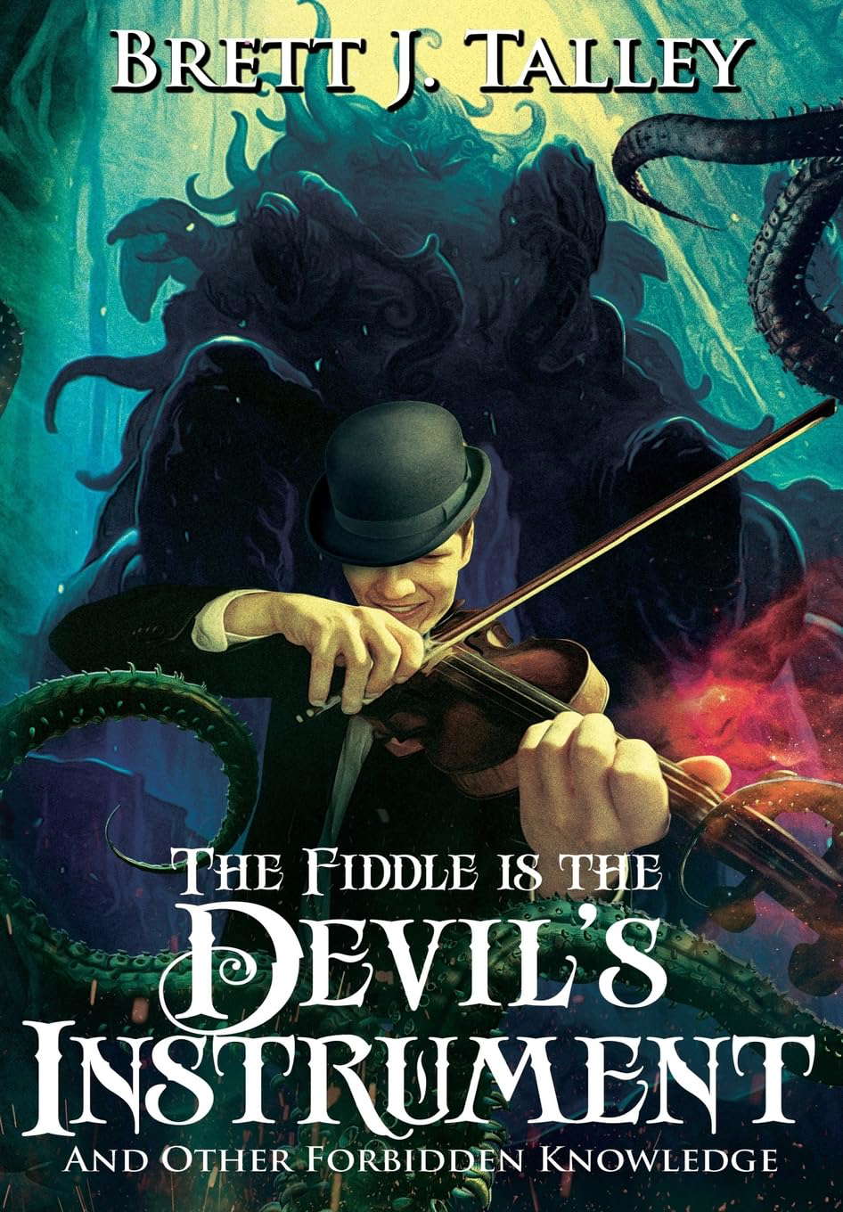 The Fiddle is the Devil's Instrument: And Other Forbidden Knowledge poster