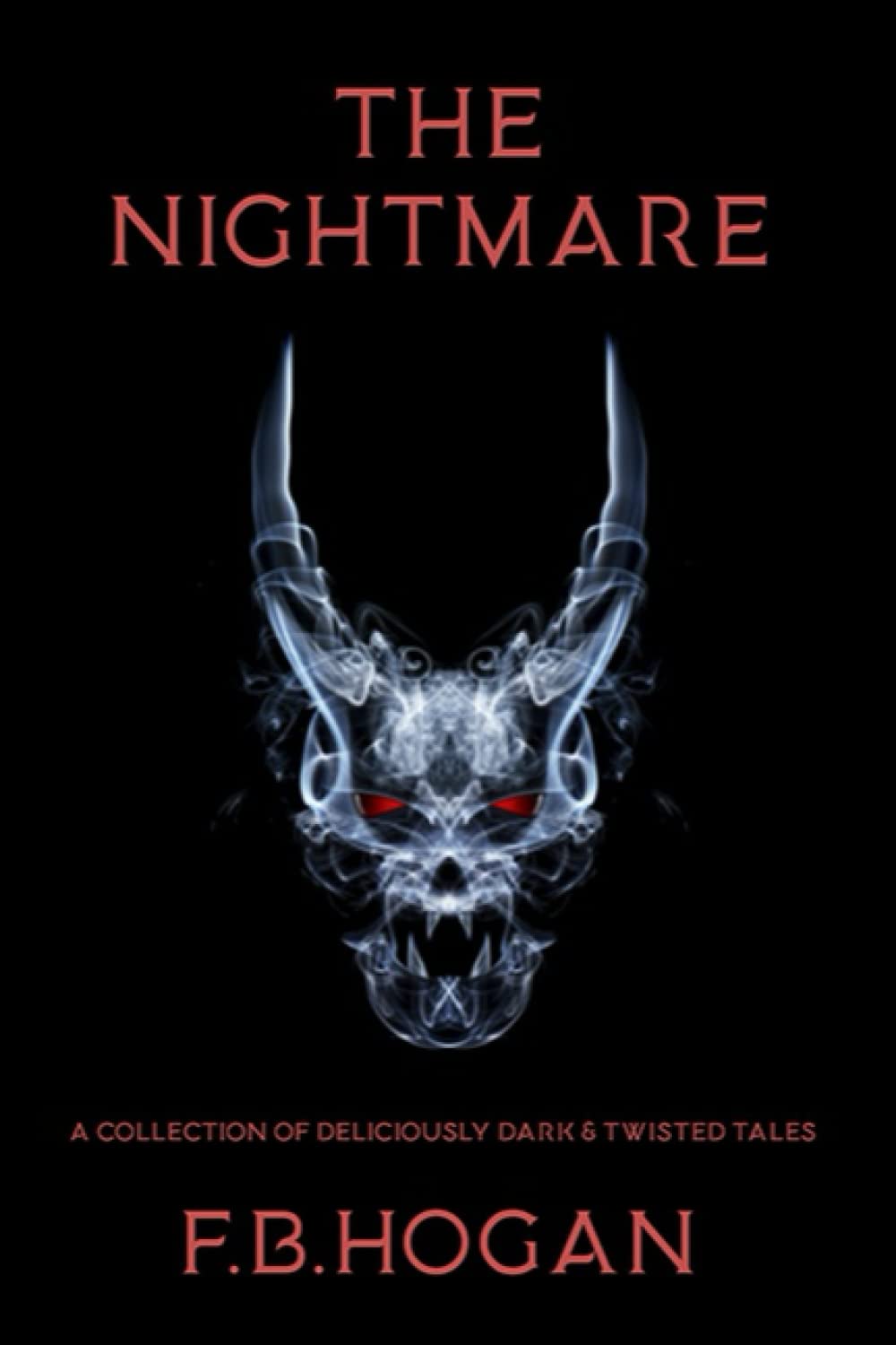 The Nightmare: A Collection of Deliciously Dark & Twisted Tales poster