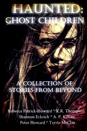 Haunted: Ghost Children: A Collection of Stories From Beyond poster