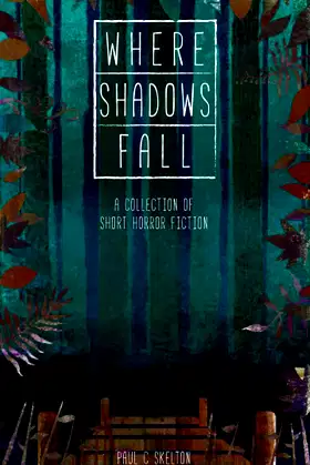 Where Shadows Fall: A collection of Short Horror Fiction poster