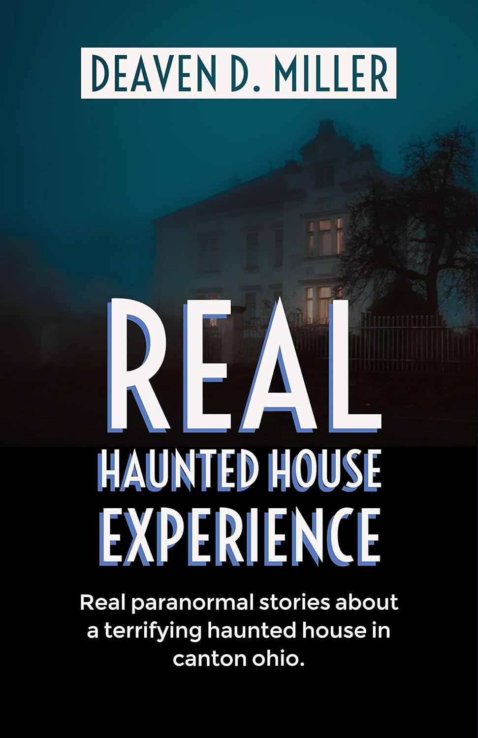 Haunted house : Real paranormal accounts of a demonic activity poster