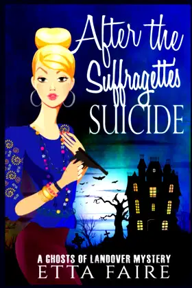 After the Suffragette's Suicide (A Ghosts of Landover Mystery) poster