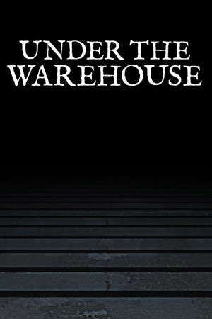 Under The Warehouse poster
