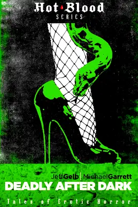 Deadly After Dark: Tales of Erotic Horror (The Hot Blood Series) poster