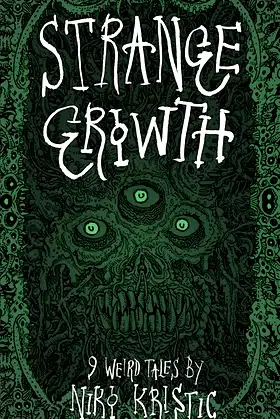 Strange Growth: 9 Weird Tales poster