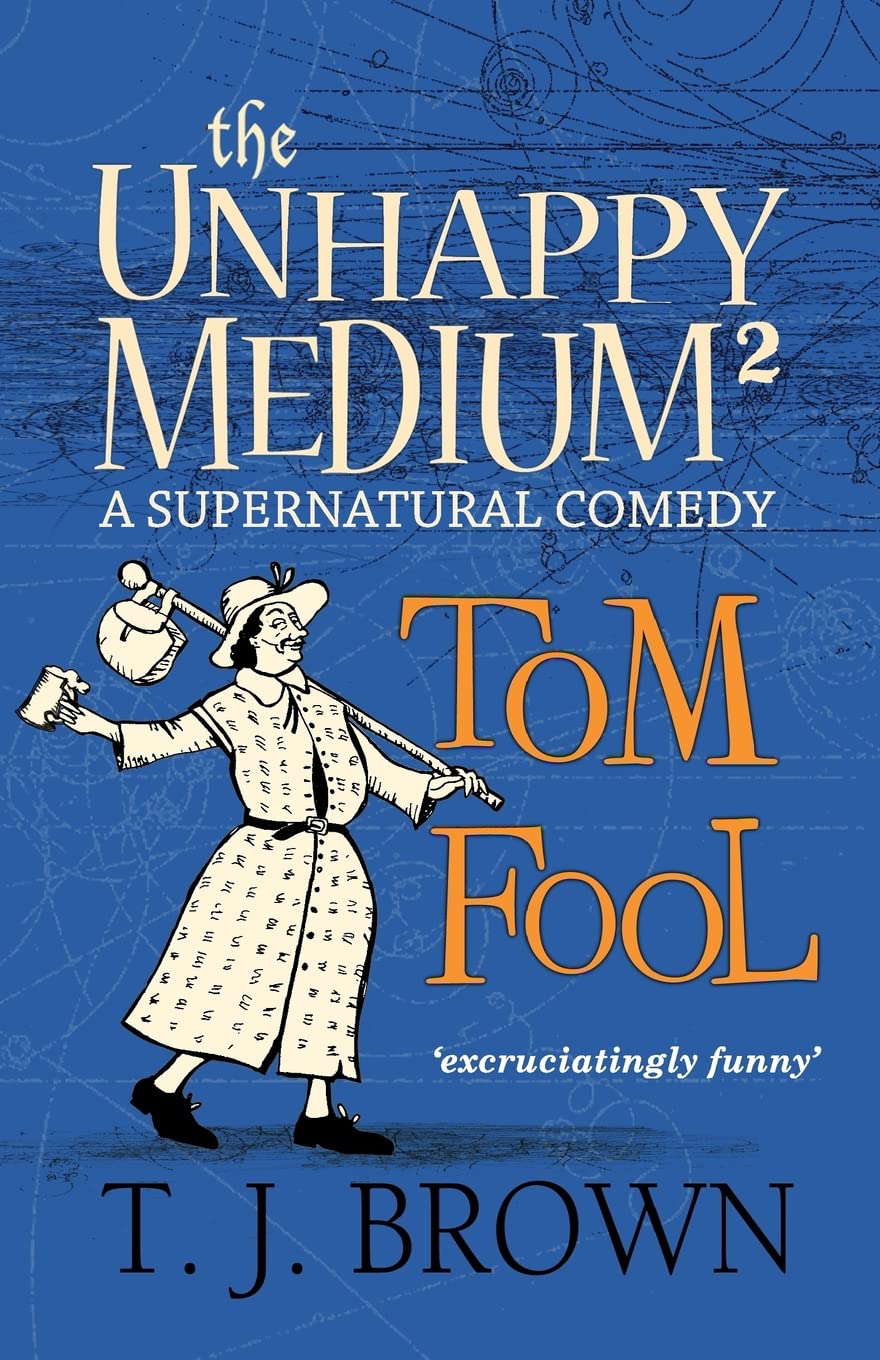 The Unhappy Medium 2: Tom Fool: A Supernatural Comedy poster