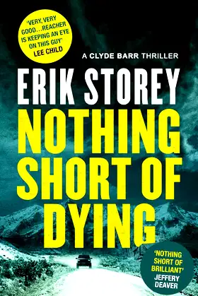 Nothing Short of Dying: A Clyde Barr Thriller poster