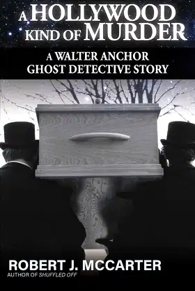 A Hollywood Kind of Murder (A Walter Anchor Ghost Detective Story) poster