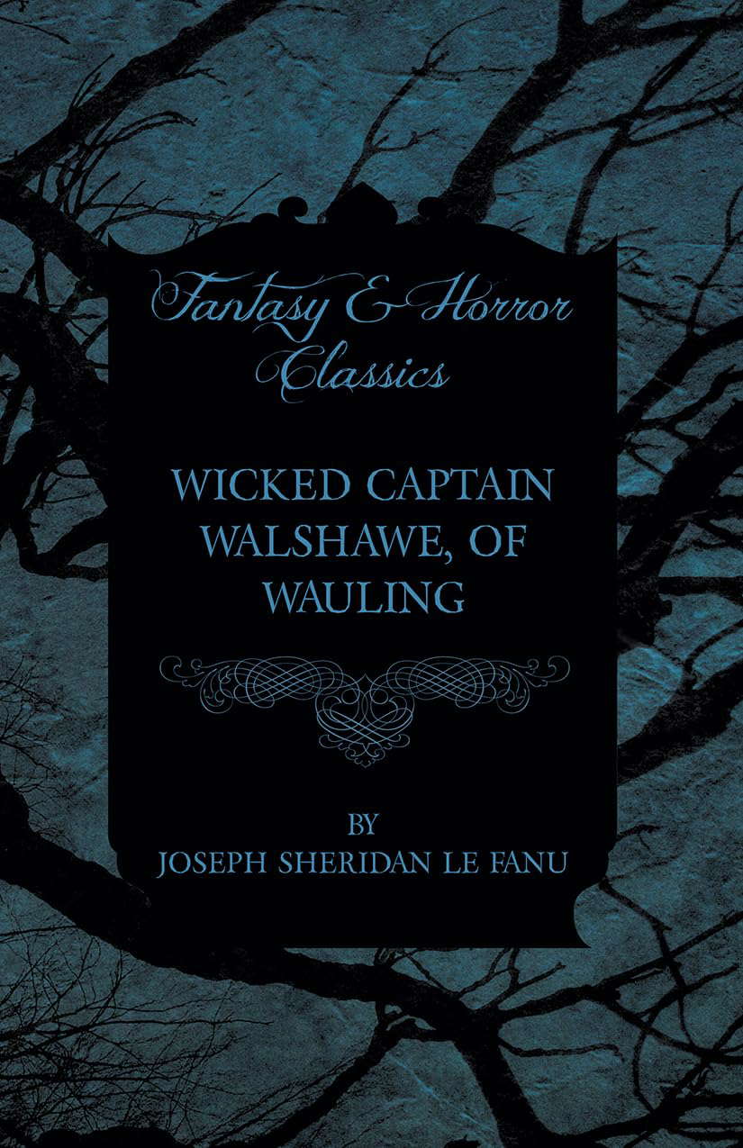 Wicked Captain Walshawe, of Wauling poster